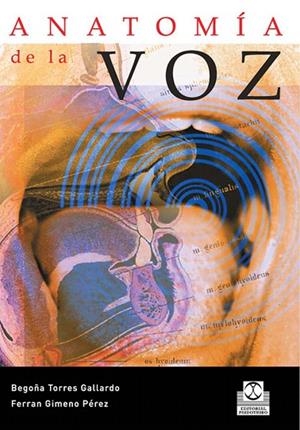 ANATOMIA DE LA VOZ | 9788480191364 | GIMENO PEREZ,FERRAN/TORRES GALLARDO,BEGOÑA | Libreria Geli - Librería Online de Girona - Comprar libros en catalán y castellano