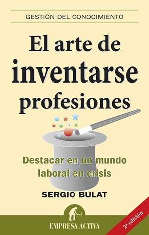 EL ARTE DE INVENTARSE PROFESIONES | 9788492452057 | BULAT,SERGIO | Libreria Geli - Librería Online de Girona - Comprar libros en catalán y castellano