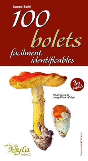 100 BOLETS FACILMENT IDENTIFICABLES | 9788497913836 | SAÑE,JAUME | Libreria Geli - Librería Online de Girona - Comprar libros en catalán y castellano