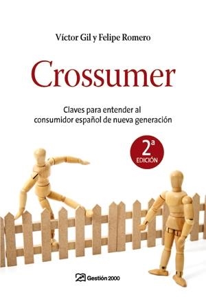 CROSSUMER.CLAVES PARA ENTENDER EL CONSUMIDOR ESPAÑOL DE LA.. | 9788498750010 | GIL,VICTOR/ROMERO,FELIPE | Llibreria Geli - Llibreria Online de Girona - Comprar llibres en català i castellà