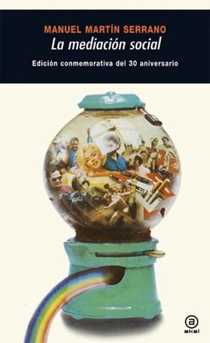 LA MEDIACION SOCIAL(EDICION CONMEMORATIVA 30 ANIVERSIO) | 9788446028963 | MARTIN SERRANO,MANUEL | Libreria Geli - Librería Online de Girona - Comprar libros en catalán y castellano