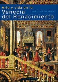 ARTE Y VIDA EN LA VENECIA DEL RENACIMIENTO | 9788446024729 | FORTINI BROWN,PATRICIA | Libreria Geli - Librería Online de Girona - Comprar libros en catalán y castellano
