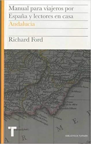 MANUAL PARA VIAJEROS POR ESPAÑA Y LECTORES EN CASA.ANDALUCIA | 9788475068572 | FORD,RICHARD | Llibreria Geli - Llibreria Online de Girona - Comprar llibres en català i castellà