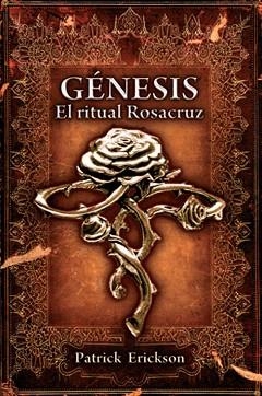 GENESIS.EL RITUAL ROSACRUZ | 9788497635271 | ERICSON,PATRICK | Libreria Geli - Librería Online de Girona - Comprar libros en catalán y castellano