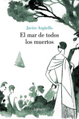 LA MAR DE TODOS LOS MUERTOS | 9788426416841 | ARGUELLO,JAVIER | Libreria Geli - Librería Online de Girona - Comprar libros en catalán y castellano