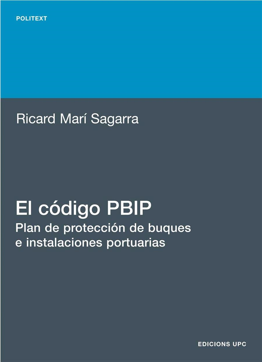 EL CODIGO PBIP PLAN DE PROTECCION DE BUQUES E INSTALACIONES | 9788483019542 | MARI SEGARRA,RICARD | Libreria Geli - Librería Online de Girona - Comprar libros en catalán y castellano