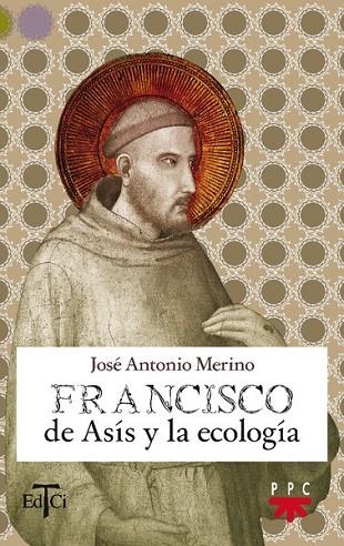 FRANCISCO DE ASIS Y LA ECOLOGIA | 9788428820721 | MERINO,JOSE ANTONIO | Libreria Geli - Librería Online de Girona - Comprar libros en catalán y castellano