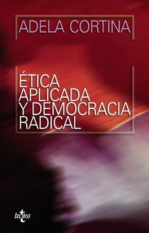 ETICA APLICADA Y DEMOCRACIA RADICAL | 9788430947782 | CORTINA,ADELA | Libreria Geli - Librería Online de Girona - Comprar libros en catalán y castellano