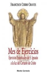 MES DE EJERCICIOS.EJERCICIOS ESPIRITUALES DE S.IGNACIO | 9788483531372 | CERRO CHAVES,FRANCISCO | Libreria Geli - Librería Online de Girona - Comprar libros en catalán y castellano