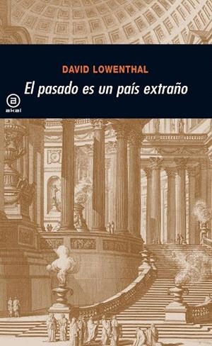 EL PASADO ES UN PAIS EXTRAÑO | 9788446008163 | LOWENTHAL,DAVID | Llibreria Geli - Llibreria Online de Girona - Comprar llibres en català i castellà