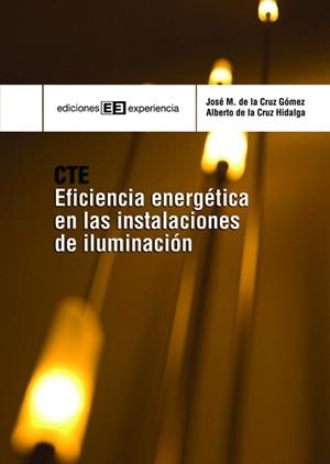 EFICIENCIA ENERGETICA EN LAS INSTALACIONES DE3 ILUMINACION | 9788496283619 | DE LA CRUZ GOMEZ,JOSE M./DE LA CRUZ HIDALGA,ALBERT | Libreria Geli - Librería Online de Girona - Comprar libros en catalán y castellano