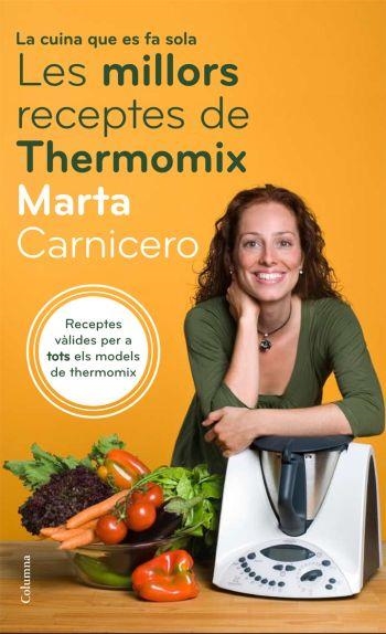 LES MILLORS RECEPTES AMB THERMOMIX | 9788466408646 | CARNICERO,MARTA | Llibreria Geli - Llibreria Online de Girona - Comprar llibres en català i castellà