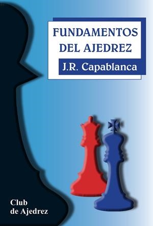 FUNDAMENTOS DEL AJEDREZ | 9788424503390 | CAPABLANCA, JOSE RAUL | Libreria Geli - Librería Online de Girona - Comprar libros en catalán y castellano