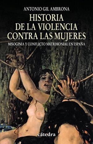 HISTORIA DE LA VIOLENCIA CONTRA LAS MUJERES | 9788437624815 | GIL AMBRONA,ANTONIO | Libreria Geli - Librería Online de Girona - Comprar libros en catalán y castellano