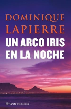 UN ARCO IRIS EN LA NOCHE | 9788408080954 | LAPIERRE,DOMINIQUE | Libreria Geli - Librería Online de Girona - Comprar libros en catalán y castellano