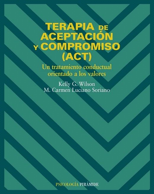 TERAPIA DE ACEPTACION Y COMPROMISO(ACT).UN TRATAMIENTO... | 9788436817195 | WILSON,KELLY G./LUCIANO SORIANO,M.CARMEN | Libreria Geli - Librería Online de Girona - Comprar libros en catalán y castellano