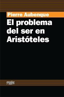 EL PROBLEMA DEL SER EN ARISTOTELES | 9788493611163 | AUBENQUE,PIERRE | Llibreria Geli - Llibreria Online de Girona - Comprar llibres en català i castellà