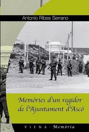 MEMORIES D'UN REGIDOR DE L'AJUNTAMENT D'ASCO | 9788483304945 | RIBES SERRANO,ANTONIO | Libreria Geli - Librería Online de Girona - Comprar libros en catalán y castellano