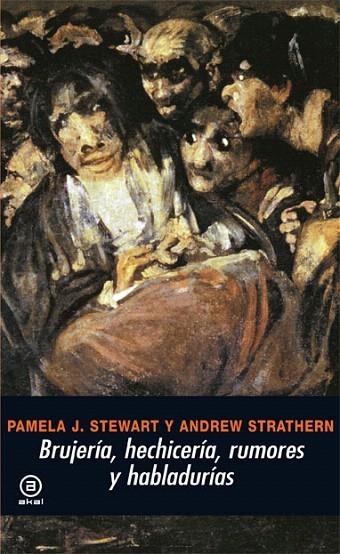 BRUJERIA,HECHICERIA,RUMORES Y HABLADURIAS | 9788446023142 | STEWART,PAMELA J./STRATHERN,ANDREW | Libreria Geli - Librería Online de Girona - Comprar libros en catalán y castellano