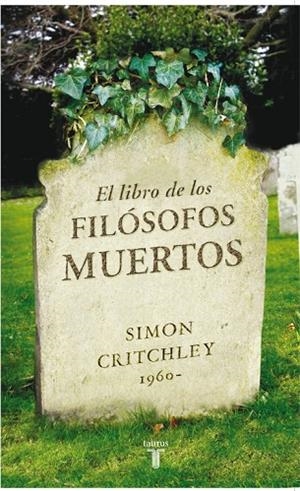 EL LIBRO DE LOS FILOSOFOS MUERTOS | 9788430606771 | CRITCHLEY,SIMON | Libreria Geli - Librería Online de Girona - Comprar libros en catalán y castellano
