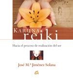 KARUNA REIKI.HACIA EL PROCESO DE REALIZACION DEL SER | 9788484452225 | JIMENEZ SOLANA,JOSE MARIA | Llibreria Geli - Llibreria Online de Girona - Comprar llibres en català i castellà