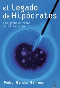 EL LEGADO DE HIPOCRATES.LOS GRANDES TEMAS DE LA MEDICINA | 9788467025576 | GARCIA BARRENO,PEDRO | Libreria Geli - Librería Online de Girona - Comprar libros en catalán y castellano