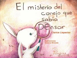 EL CONEJO QUE SABIA PENSAR | 9788493637835 | LISPECTOR,CLARICE | Libreria Geli - Librería Online de Girona - Comprar libros en catalán y castellano