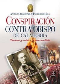 CONSPIRACION CONTRA EL OBISPO DE CALAHORRA | 9788441420830 | ARIZMENDI,ANTONIO/DE BLAS,PATRICIO | Libreria Geli - Librería Online de Girona - Comprar libros en catalán y castellano