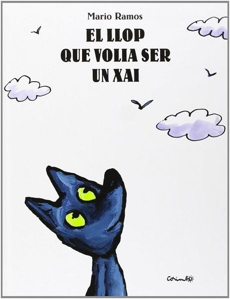 EL LLOP QUE VOLIA SER UN XAI | 9788484703105 | RAMOS,MARIO | Libreria Geli - Librería Online de Girona - Comprar libros en catalán y castellano