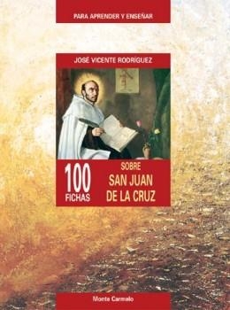 100 FICHAS SOBRE SAN JUAN DE LA CRUZ | 9788483531532 | VICENTE RODRIGUEZ,JOSE | Libreria Geli - Librería Online de Girona - Comprar libros en catalán y castellano