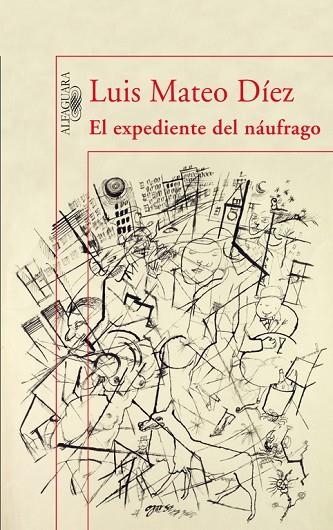 EL EXPEDIENTE DEL NAUFRAGO | 9788420474342 | DIEZ,LUIS MATEO | Libreria Geli - Librería Online de Girona - Comprar libros en catalán y castellano