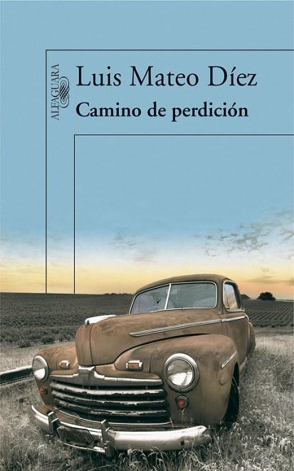CAMINO DE PERDICION | 9788420474335 | DIEZ,LUIS MATEO | Libreria Geli - Librería Online de Girona - Comprar libros en catalán y castellano