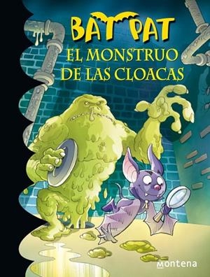 BAT PAT-5.EL MONSTRUO DE LAS CLOACAS | 9788484414810 | PAVANELLO,ROBERTO | Llibreria Geli - Llibreria Online de Girona - Comprar llibres en català i castellà