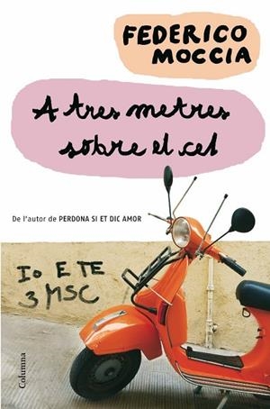 A TRES METRES SOBRE EL CEL | 9788466409681 | MOCCIA,FEDERICO | Llibreria Geli - Llibreria Online de Girona - Comprar llibres en català i castellà