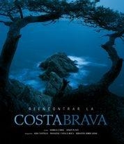 REENCONTRAR LA COSTA BRAVA(CASTELLANO/ENGLISH) | 9788497854658 | CAROL,MARIUS/PLAYA,JOSEP/CASTELLS,KIM/ | Llibreria Geli - Llibreria Online de Girona - Comprar llibres en català i castellà