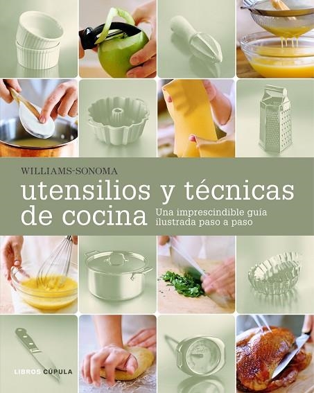UTENSILIOS Y TECNICAS DE COCINA.UNA IMPRESCINDIBLE GUIA... | 9788448047948 | SONOMA,WILLIAMS | Llibreria Geli - Llibreria Online de Girona - Comprar llibres en català i castellà
