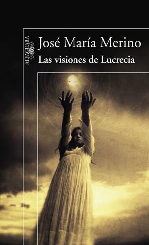 LAS VISIONES DE LUCRECIA | 9788420474366 | MERINO,JOSE MARIA | Llibreria Geli - Llibreria Online de Girona - Comprar llibres en català i castellà