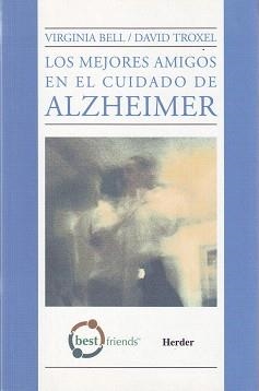 LOS MEJORES AMIGOS EN EL CUIDADO DE ALZHEIMER | 9789685807272 | BELL,VIRGINIA/TROXEL,DAVID | Llibreria Geli - Llibreria Online de Girona - Comprar llibres en català i castellà