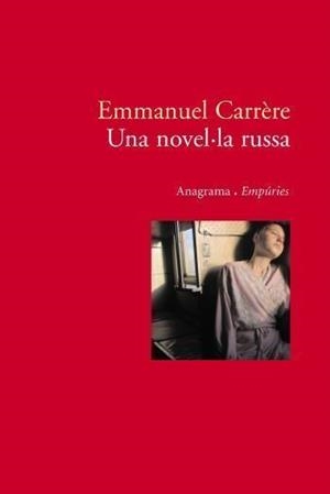 UNA NOVEL.LA RUSSA | 9788497872812 | CARRERE,EMMANUEL | Llibreria Geli - Llibreria Online de Girona - Comprar llibres en català i castellà