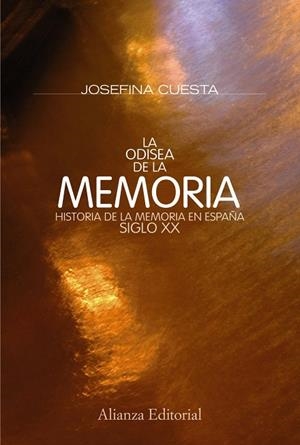 LA ODISEA DE LA MEMORIA.HISTORIA DE LA MEMORIA EN ESPAÑA | 9788420668765 | CUESTA BUSTILLO,JOSEFINA | Llibreria Geli - Llibreria Online de Girona - Comprar llibres en català i castellà
