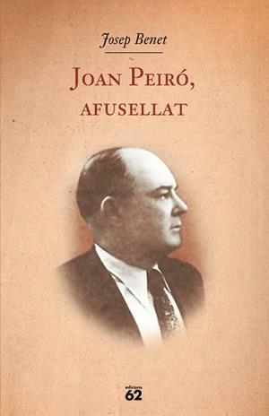 JOAN PEIRO,AFUSELLAT | 9788429761504 | BENET,JOSEP | Libreria Geli - Librería Online de Girona - Comprar libros en catalán y castellano