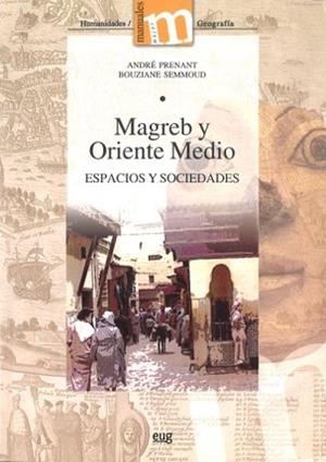 MAGREB Y ORIENTE MEDIO,ESPACIOS Y SOCIEDADES | 9788433837516 | PRENANT,ANDRE/BOUZIANE,SEMMOUD | Llibreria Geli - Llibreria Online de Girona - Comprar llibres en català i castellà