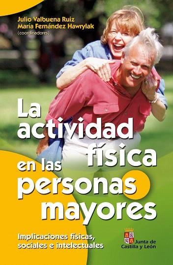 LA ACTIVIDAD FISICA EN LAS PERSONAS MAYORES, | 9788498420692 | VALBUENA RUIZ,JULIO/FERNANDEZ HAWRYLAK,MARIA | Libreria Geli - Librería Online de Girona - Comprar libros en catalán y castellano