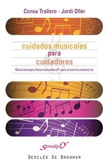 CUIDADOS MUSICALES PARA CUIDADORES. MUSICOTERAPIA AUTORREAL | 9788433022707 | TRALLERO FLIX,CONCHA | Libreria Geli - Librería Online de Girona - Comprar libros en catalán y castellano