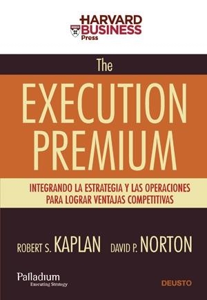 THE EXECUTION PREMIUM | 9788423426805 | KAPLAN/NORTON | Libreria Geli - Librería Online de Girona - Comprar libros en catalán y castellano