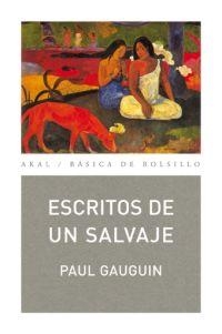ESCRITOS DE UN SALVAJE | 9788446029731 | GAUGUIN,PAUL | Libreria Geli - Librería Online de Girona - Comprar libros en catalán y castellano