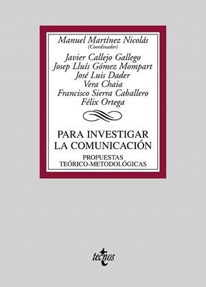 PARA INVESTIGAR LA COMUNICACION.PROPUESTAS TEORICO-METODOL | 9788430948215 | MARTINEZ NICOLAS,MANUEL | Llibreria Geli - Llibreria Online de Girona - Comprar llibres en català i castellà
