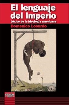 EL LENGUAJE DEL IMPERIO.LÉXICO DE LA IDEOLOGÍA AMERICANA | 9788493611170 | LOSURDO,DOMENICO | Libreria Geli - Librería Online de Girona - Comprar libros en catalán y castellano