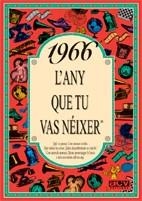 1966.L'ANY QUE TU VAS NEIXER | 9788488907516 | COLLADO BASCOMPTE,ROSA | Libreria Geli - Librería Online de Girona - Comprar libros en catalán y castellano
