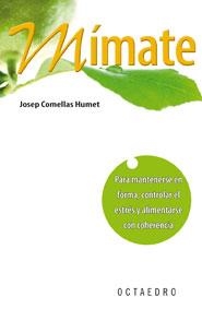 MIMATE.PARA MANTENERSE EN FORMA,CONTROLAR EL ESTRES Y ALI | 9788480630207 | COMELLAS HUMET,JOSEP | Libreria Geli - Librería Online de Girona - Comprar libros en catalán y castellano